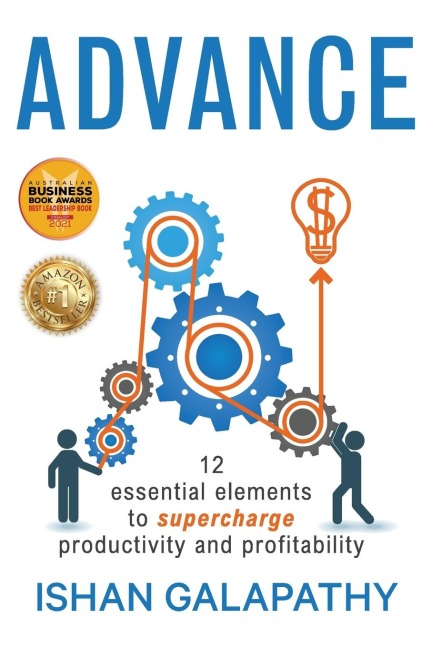 Advance: 12 Essential Elements to Supercharge Productivity and Profitability