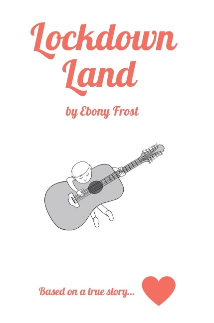 Lockdown Land: Based on a true story