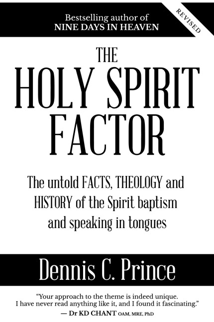 The Holy Spirit Factor: The untold FACTS, THEOLOGY and HISTORY of the Spirit baptism and speaking in tongues