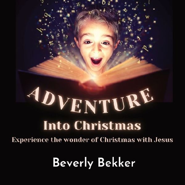 Adventure Into Christmas: Experience the Wonder of Christmas with Jesus
