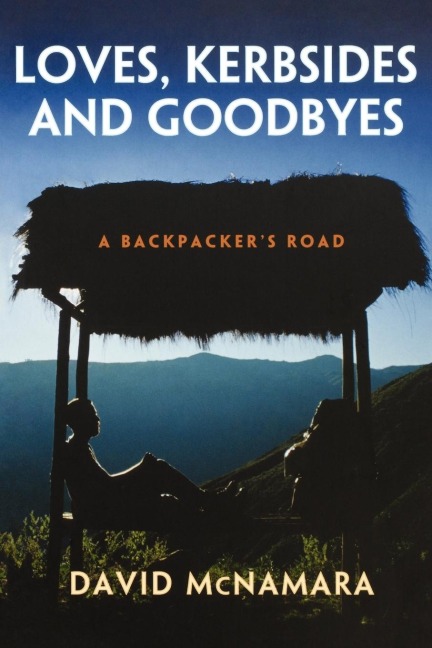 Loves, Kerbsides and Goodbyes: A Backpackers Road