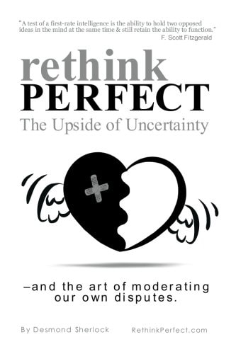 Rethink Perfect The Upside of Uncertainty