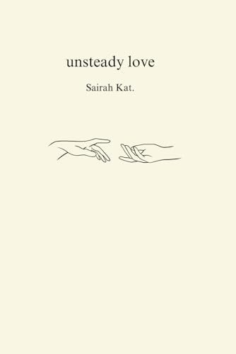 Unsteady Love An Almost Love Story