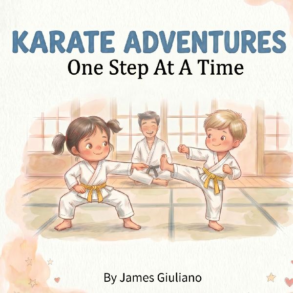 KARATE ADVENTURES: One Step At A Time