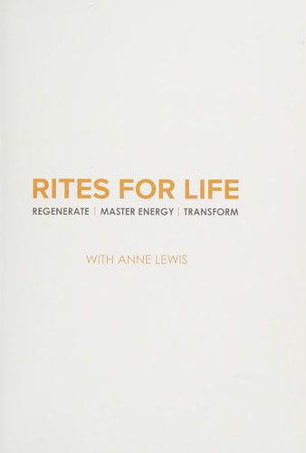 Rites for Life Regenerate / Master Energy / Transform