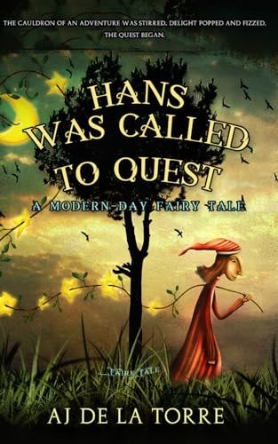 Hans was Called to Quest A Modern-day Fairy Tale