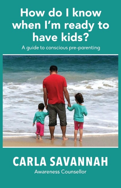 How do I know when Im ready to have kids?: A guide to conscious pre-parenting