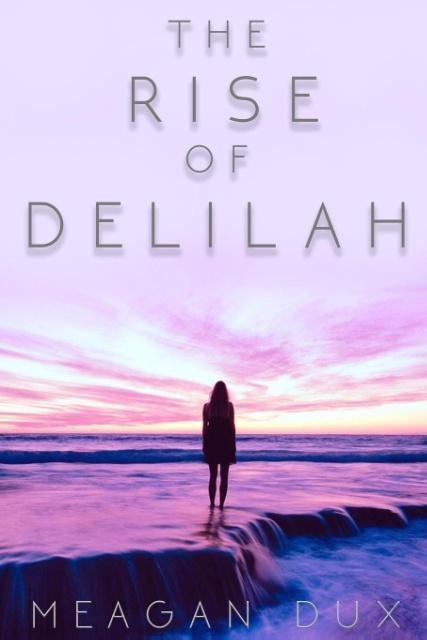The Rise of Delilah