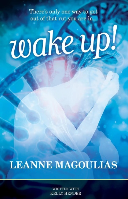 Wake Up!: Theres Only One Way to Get Out of That Rut You Are In...