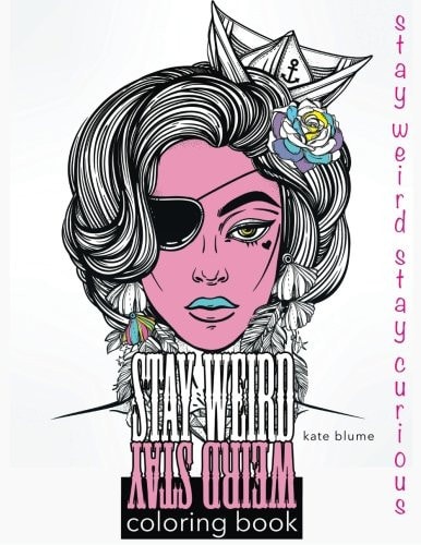 Stay Weird Stay Weird Coloring Book - Stay Weird Stay Curious