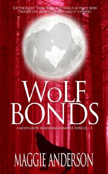 Wolf Bonds: A Moon Grove Paranormal Romance Thriller - Book Four