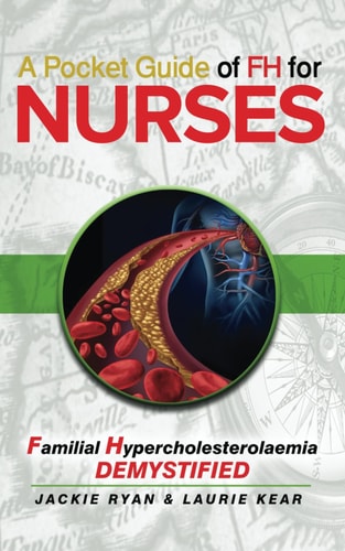 A Pocket Guide of FH for Nurses Familial Hypercholestrolaemia Demystified