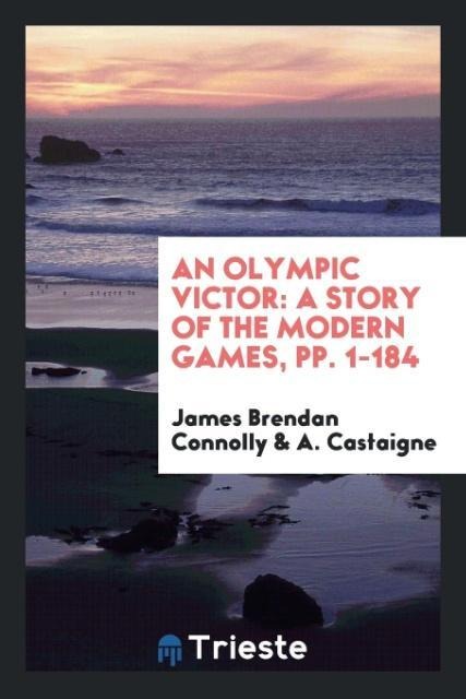 An Olympic Victor: A Story of the Modern Games, pp. 1-184
