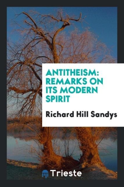 Antitheism: Remarks on Its Modern Spirit