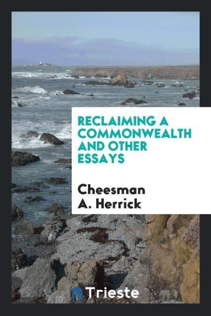 Reclaiming a commonwealth and other essays