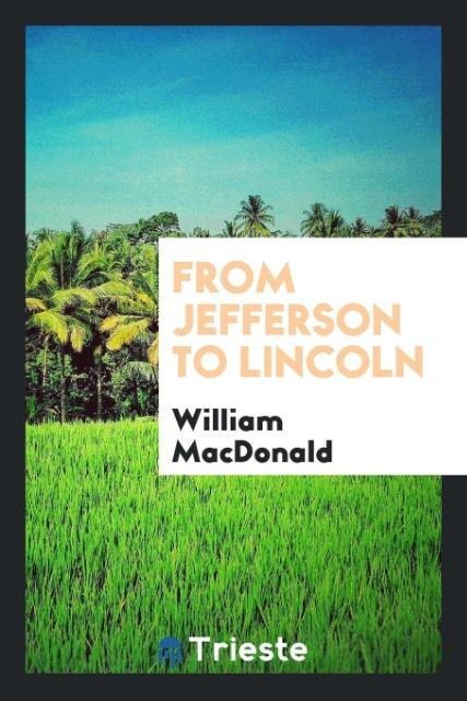 From Jefferson to Lincoln