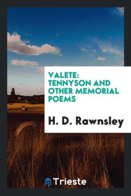Valete: Tennyson and other memorial poems