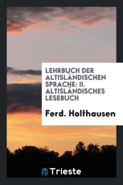 Lehrbuch der Altisländischen Sprache: II. Altisländisches Lesebuch