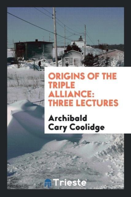 Origins of the Triple Alliance: Three Lectures