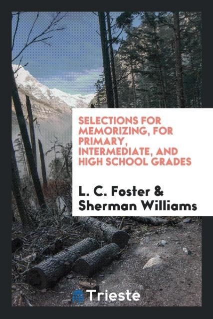 Selections for Memorizing, for Primary, Intermediate, and High School Grades
