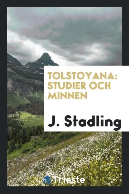 Tolstoyana: Studier Och Minnen