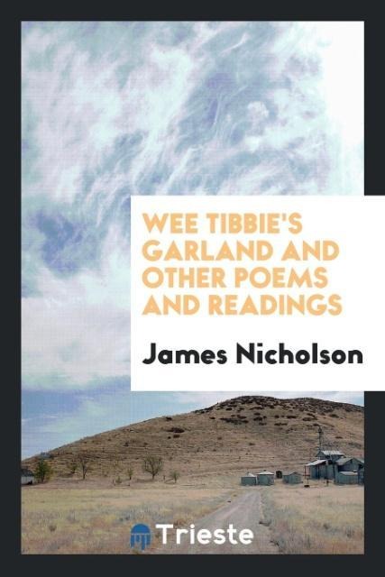 Wee Tibbies Garland and Other Poems and Readings