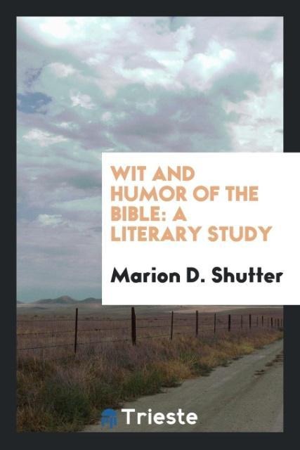 Wit and Humor of the Bible: A Literary Study