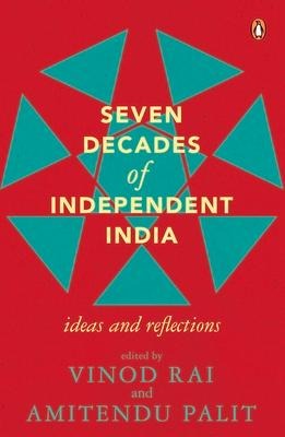 Seven Decades of Independent India