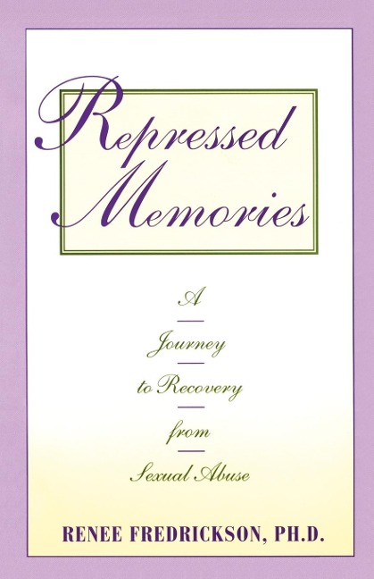 Repressed Memories: A Journey to Recovery from Sexual Abuse