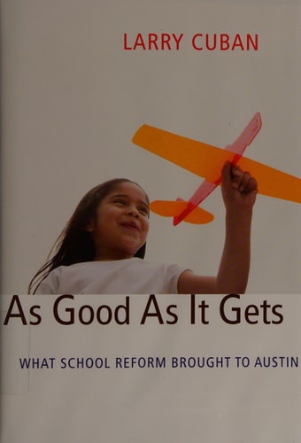 As Good As It Gets What School Reform Brought to Austin
