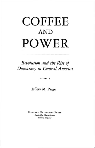 Coffee and Power Revolution and the Rise of Democracy in Central America