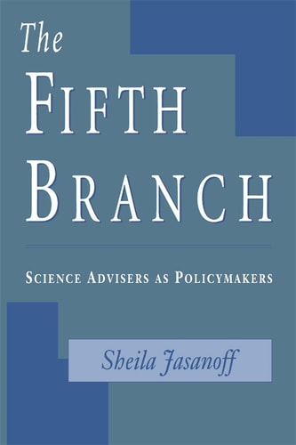 The Fifth Branch: Science Advisers as Policymakers