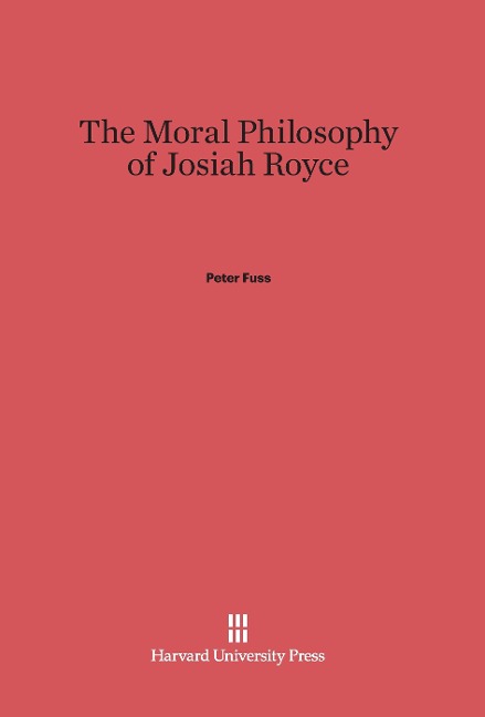 The Moral Philosophy of Josiah Royce