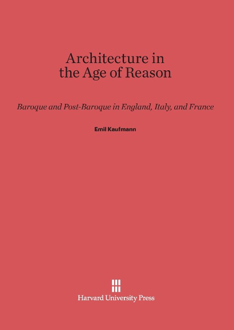 Architecture in the Age of Reason: Baroque and Post-Baroque in England, Italy, and France