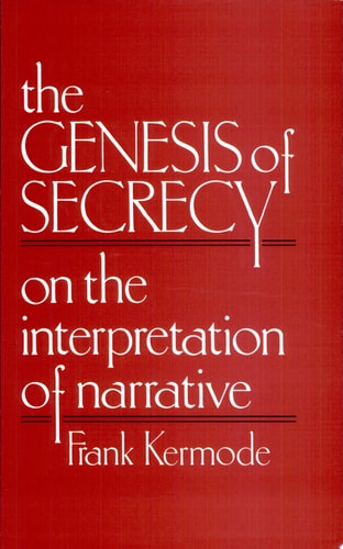 The Genesis of Secrecy On the Interpretation of Narrative