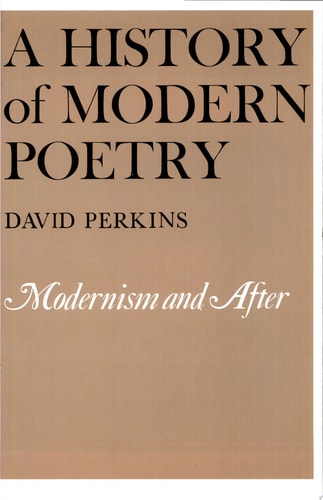 A History of Modern Poetry Modernism and After