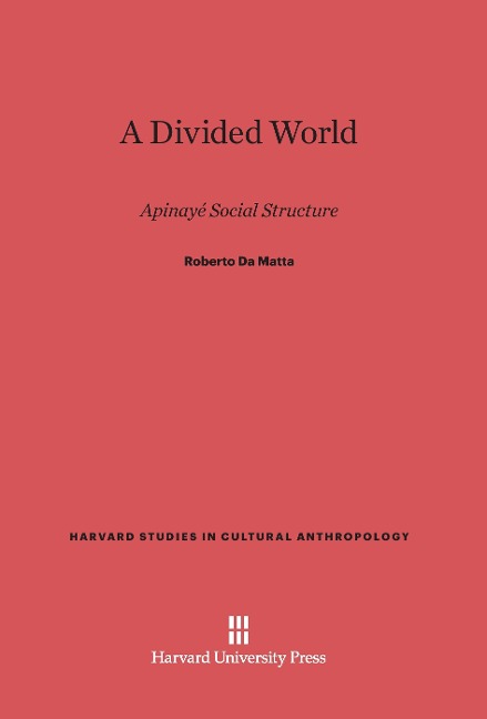 A Divided World: Apinayé Social Structure
