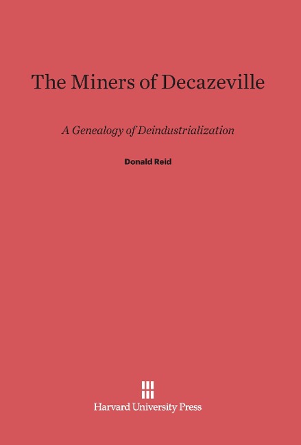 The Miners of Decazeville: A Genealogy of Deindustrialization