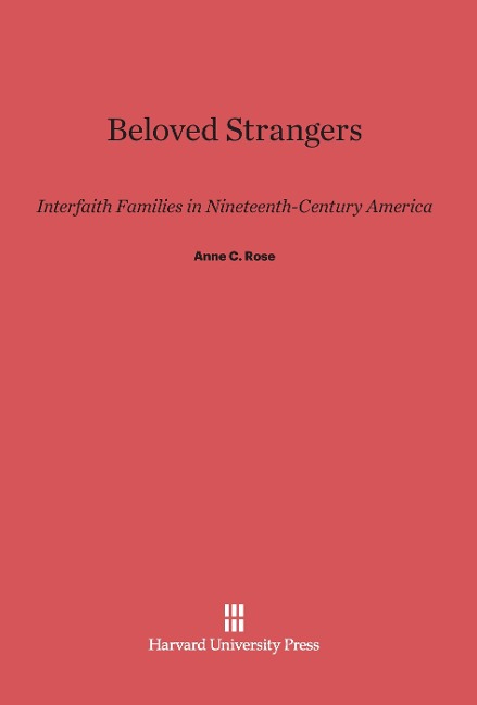 Beloved Strangers: Interfaith Families in Nineteenth-Century America