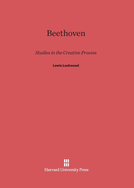 Beethoven: Studies in the Creative Process