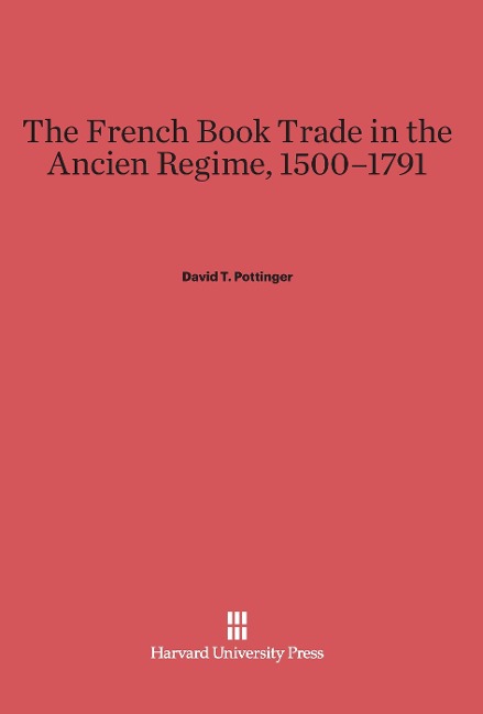 The French Book Trade in the Ancien Regime, 1500-1791