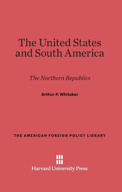 The United States and South America: The Northern Republics