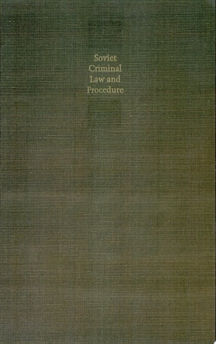 Soviet Criminal Law and Procedure The RSFSR Codes