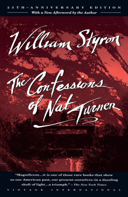 The Confessions of Nat Turner: The Confessions of Nat Turner: Pulitzer Prize Winner