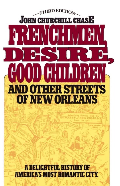 Frenchmen, Desire, Good Children: And Other Streets of New Orleans