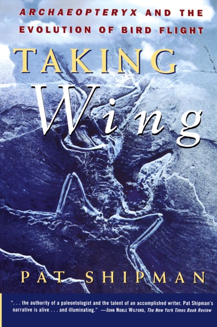 Taking Wing: Archaeopteryx and the Evolution of Bird Flight