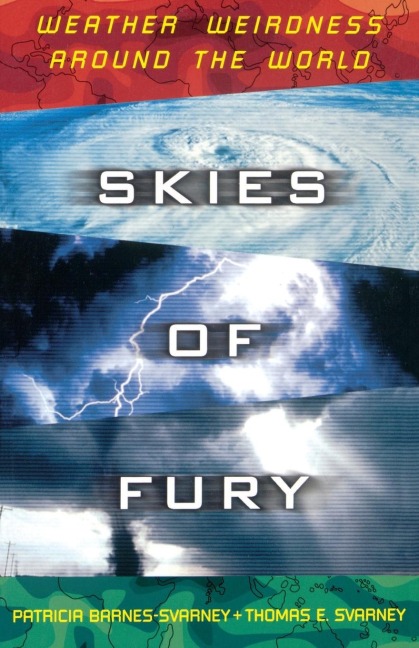 Skies of Fury: Weather Wierdness Around the World