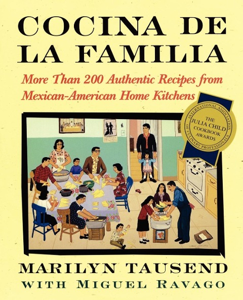 Cocina de La Familia: More Than 200 Authentic Recipes from Mexican-American Home Kitchens