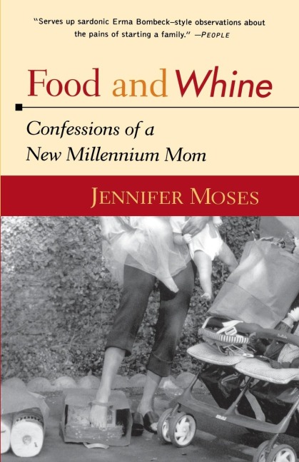 Food and Whine: Confessions of a New Millennium Mom