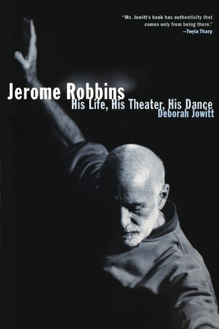 Jerome Robbins: His Life, His Theater, His Dance